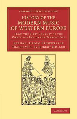 Cover image for History of the Modern Music of Western Europe: From the First Century of the Christian Era to the Present Day