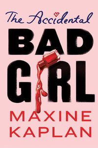 Cover image for The Accidental Bad Girl