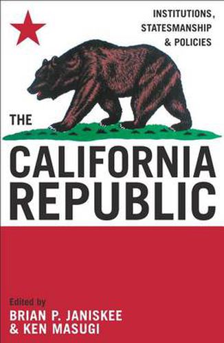 The California Republic: Institutions, Statesmanship, and Policies