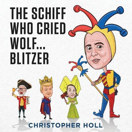 Cover image for The Schiff Who Cried Wolf ... Blitzer