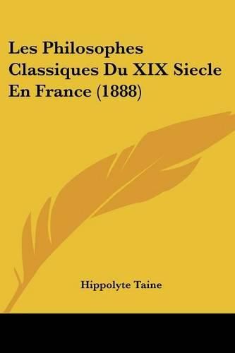 Cover image for Les Philosophes Classiques Du XIX Siecle En France (1888)