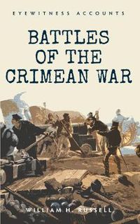 Cover image for Eyewitness Accounts Battles of The Crimean War