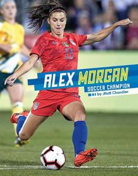 Cover image for Alex Morgan: Soccer Champion