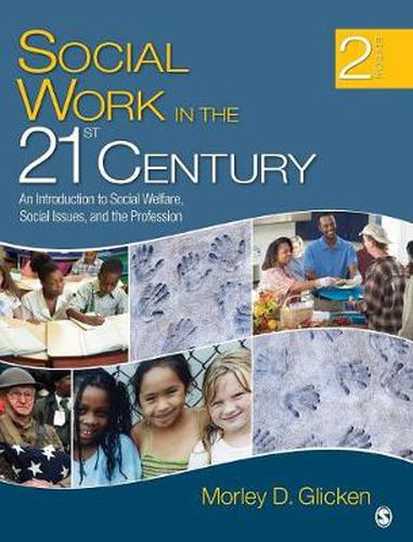 Cover image for Social Work in the 21st Century: An Introduction to Social Welfare, Social Issues, and the Profession