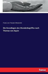 Cover image for Die Grundlagen des Wunderbegriffes nach Thomas von Aquin