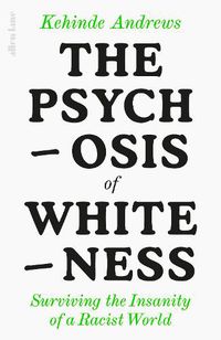 Cover image for The Psychosis of Whiteness