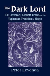 Cover image for Dark Lord: H.P. Lovecraft, Kenneth Grant and the Typhonian Tradition in Magic