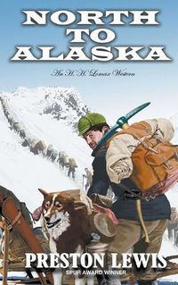 Cover image for North To Alaska: An H.H. Lomax Western