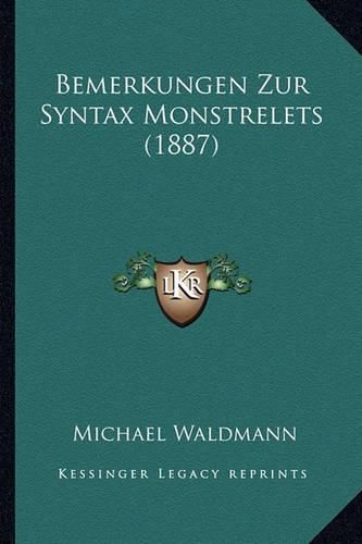 Cover image for Bemerkungen Zur Syntax Monstrelets (1887)