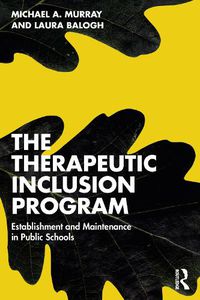 Cover image for The Therapeutic Inclusion Program: Establishment and Maintenance in Public Schools