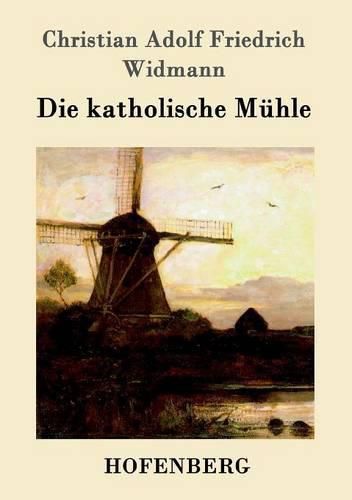 Cover image for Die katholische Muhle