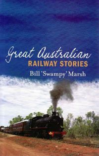 Cover image for Great Australian Railway Stories