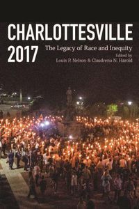 Cover image for Charlottesville 2017: The Legacy of Race and Inequity