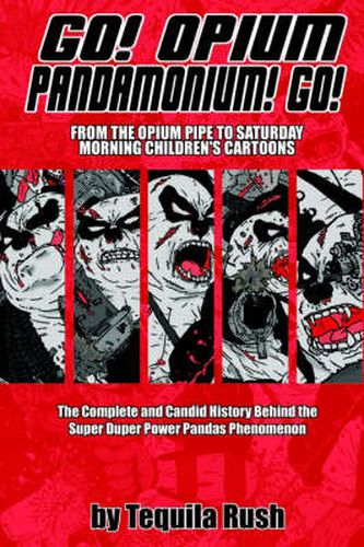 Cover image for Go! Opium Pandamonium! Go!: From the Opium Pipe to Saturday Morning Children's Cartoons