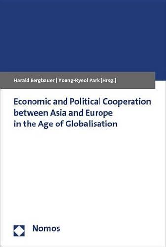 Cover image for Economic and Political Cooperation Between Asia and Europe in the Age of Globalisation