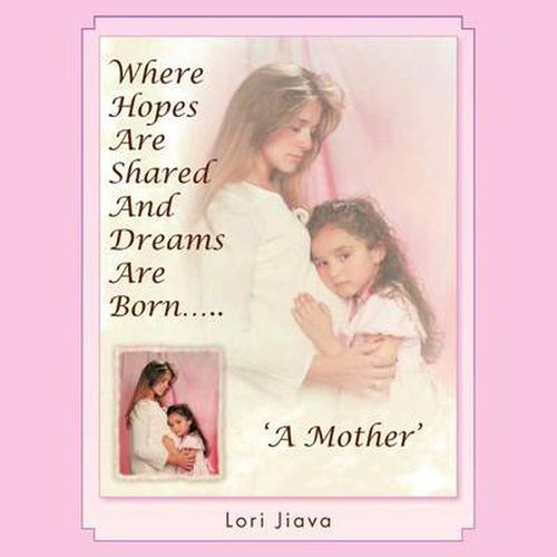 Cover image for Where Hopes Are Shared and Dreams Are Born.....: 'A Mother