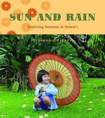 Cover image for Sun and Rain: Exploring Seasons in Hawai'i