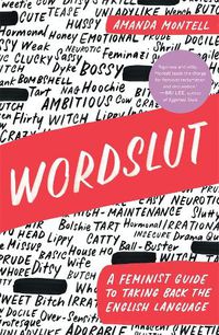 Cover image for Wordslut: A Feminist Guide to Taking Back the English Language