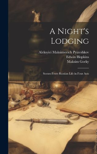Cover image for A Night's Lodging; Scenes From Russian Life in Four Acts