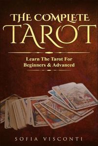 Cover image for The Complete Tarot: Learn The Tarot For Beginners & Advanced (2-in-1 bundle)