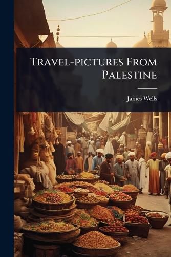 Cover image for Travel-pictures From Palestine