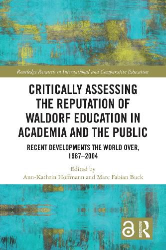 Critically Assessing the Reputation of Waldorf Education in Academia and the Public: Recent Developments the World Over, 1987-2004