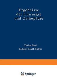 Cover image for Ergebnisse Der Chirurgie Und Orthopadie: Zweiter Band