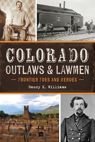 Cover image for Colorado Outlaws & Lawmen