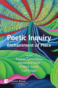 Cover image for Poetic Inquiry: Enchantment of Place
