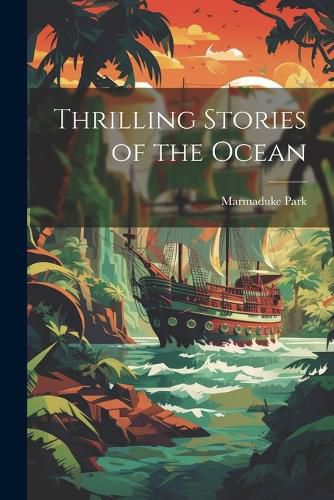 Cover image for Thrilling Stories of the Ocean