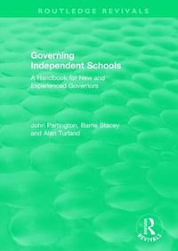 Cover image for Governing Independent Schools: A Handbook for New and Experienced Governors