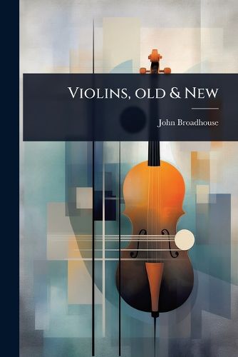Cover image for Violins, old & New