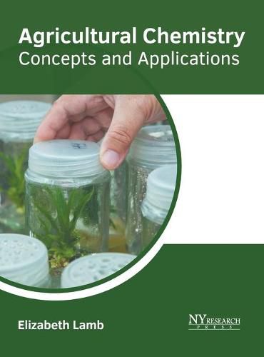 Cover image for Agricultural Chemistry: Concepts and Applications