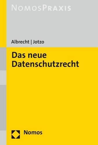 Cover image for Das Neue Datenschutzrecht Der Eu: Grundlagen - Gesetzgebungsverfahren - Synopse