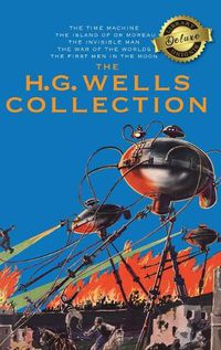 Cover image for The H. G. Wells Collection (5 Books in 1) The Time Machine, The Island of Doctor Moreau, The Invisible Man, The War of the Worlds, The First Men in the Moon (Deluxe Library Binding)