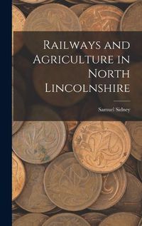 Cover image for Railways and Agriculture in North Lincolnshire