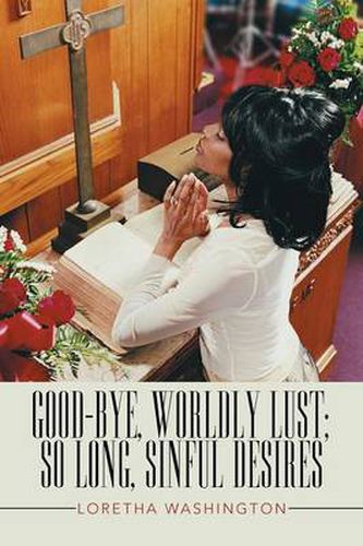 Cover image for Good-bye, Worldly Lust; So Long, Sinful Desires