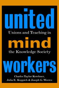 Cover image for United Mind Workers: Unions and Teaching in the Knowledge Society