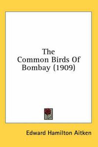 Cover image for The Common Birds of Bombay (1909)