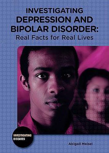 Cover image for Investigating Depression and Bipolar Disorder: Real Facts for Real Lives