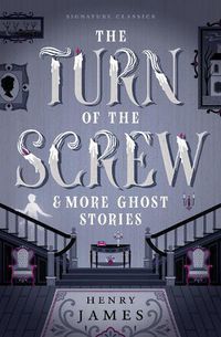 Cover image for The Turn of the Screw & More Ghost Stories