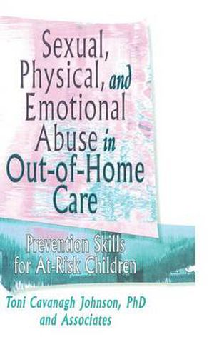 Cover image for Sexual, Physical, and Emotional Abuse in Out-of-Home Care: Prevention Skills for At-Risk Children