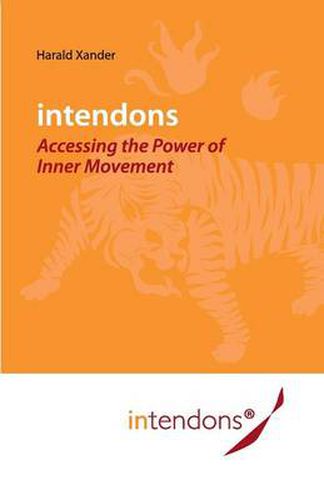 Cover image for Intendons - Accessing the Power of Inner Movement