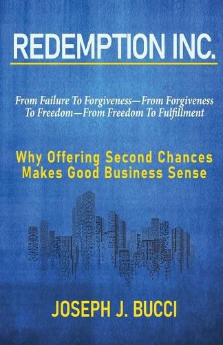 Cover image for Redemption Inc.: Why Offering Second Chances Makes Good Business Sense.