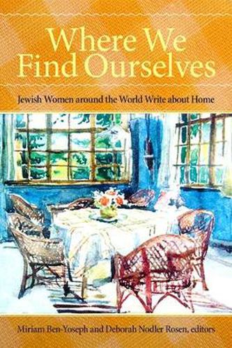 Cover image for Where We Find Ourselves: Jewish Women around the World Write about Home