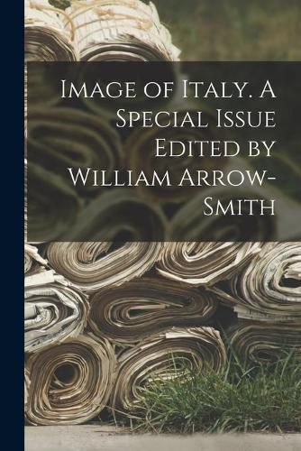 Cover image for Image of Italy. A Special Issue Edited by William Arrow-smith