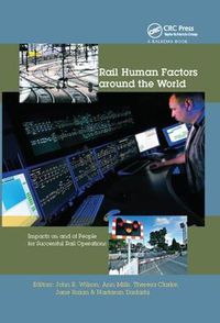 Cover image for Rail Human Factors around the World: Impacts on and of People for Successful Rail Operations