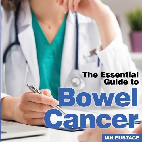 Cover image for Bowel Cancer: The Essential Guide to