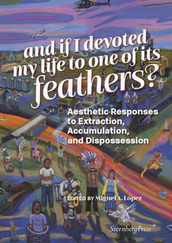 Cover image for And if I devoted my life to one of its feathers?