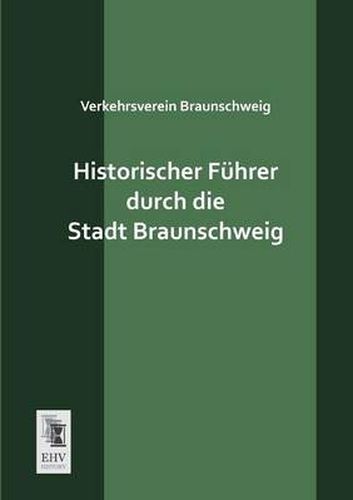 Cover image for Historischer Fuhrer Durch Die Stadt Braunschweig